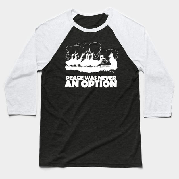 Peace Was Never An Option Baseball T-Shirt by TheUnknown93